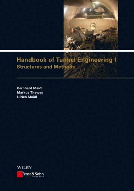 Ulrich Maidl, Markus Thewes, Bernhard Maidl - Handbook of Tunnel Engineering I, E-bok