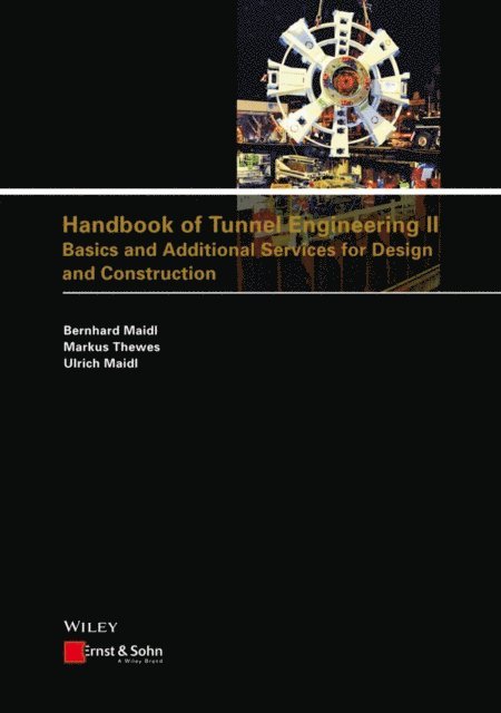 Ulrich Maidl, Markus Thewes, Bernhard Maidl - Handbook of Tunnel Engineering II, E-bok