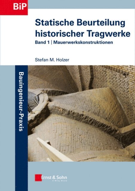 Bernd K ck, Stefan Holzer - Statische Beurteilung historischer Tragwerke, E-bok