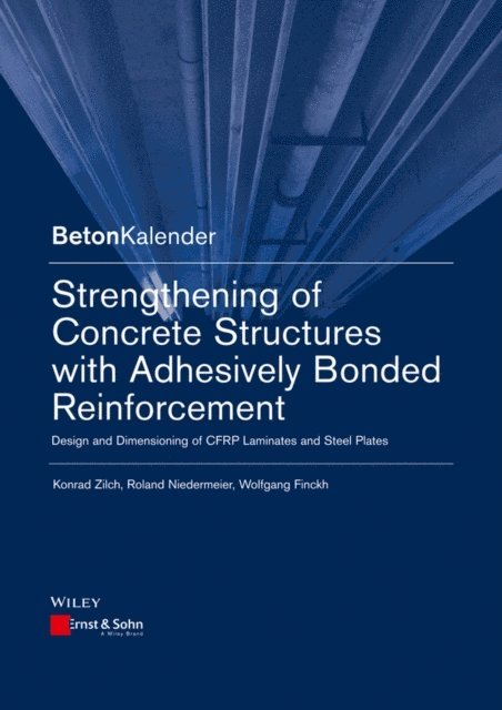 Wolfgang Finckh, Roland Niedermeier, Konrad Zilch - Strengthening of Concrete Structures with Adhesively Bonded Reinforcement, E-bok