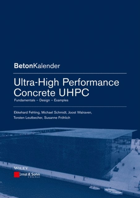 Susanne Fr hlich, Torsten Leutbecher, Joost Walraven, Michael Schmidt, Ekkehard Fehling - Ultra-High Performance Concrete UHPC, E-bok