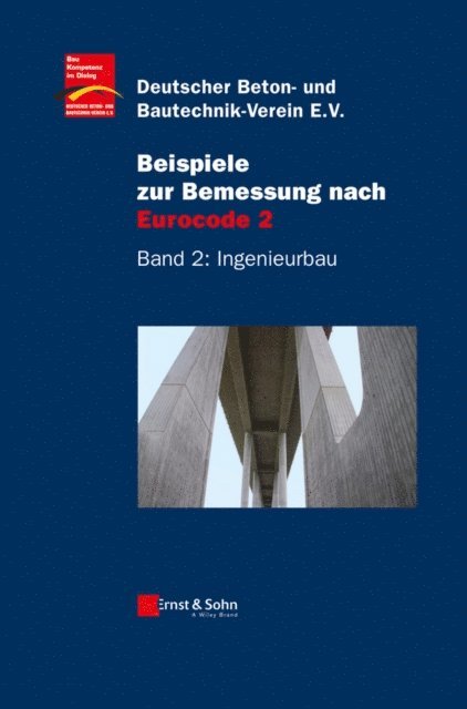 Deutscher Beton- und Bautechnik-Verein e.V. - Beispiele zur Bemessung nach Eurocode 2, E-bok