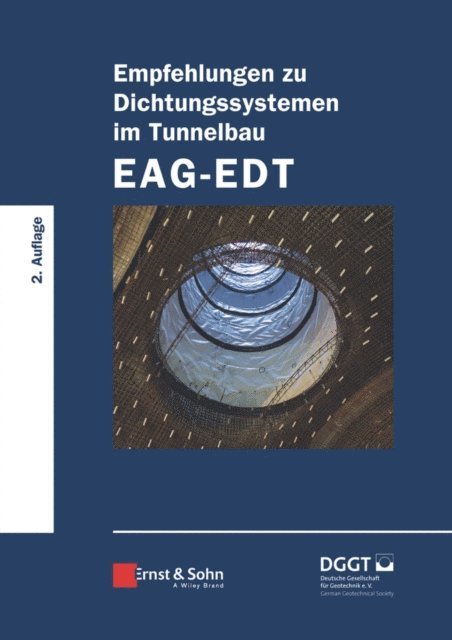 Deutsche Gesellschaft f r Geowissen - Empfehlungen zu Dichtungssystemen im Tunnelbau EAG-EDT, E-bok