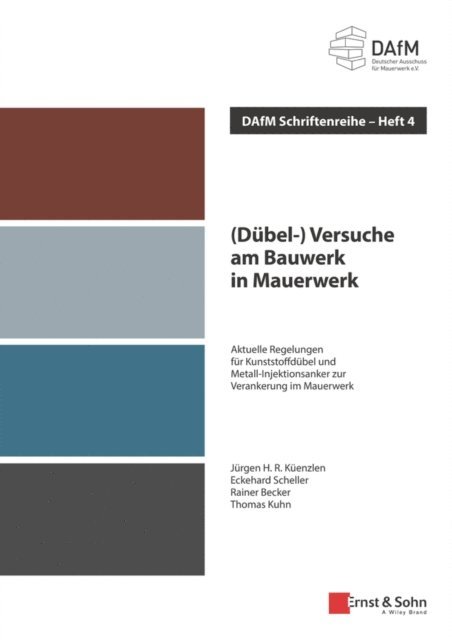 Thomas S. Kuhn, Rainer Becker, Eckehard Scheller, J rgen H. R. K enzlen - (Dübel-) Versuche am Bauwerk in Mauerwerk, E-bok