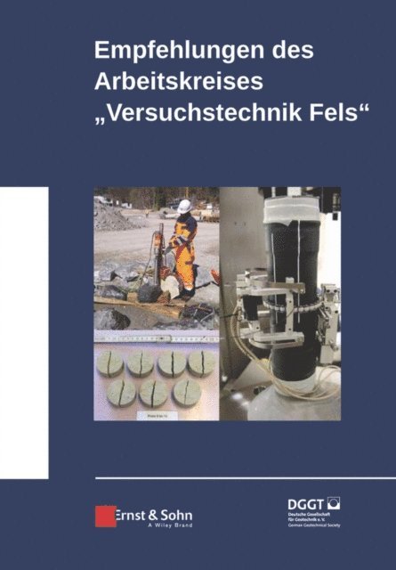 Deutsche Gesellschaft f r Geotechnik - Empfehlungen des Arbeitskreises Versuchstechnik Fels, E-bok