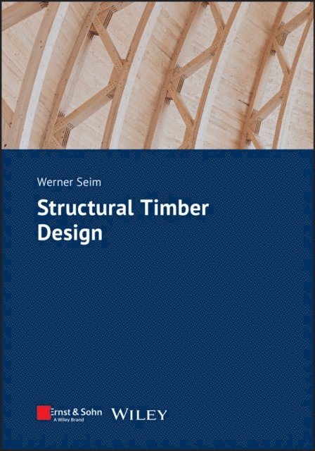 Werner Seim - Structural Timber Design, E-bok