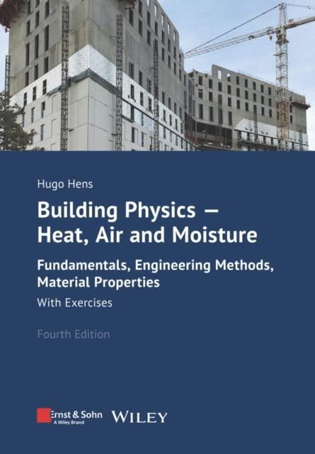 Hugo S. L. Hens - Building Physics - Heat, Air and Moisture, E-bok