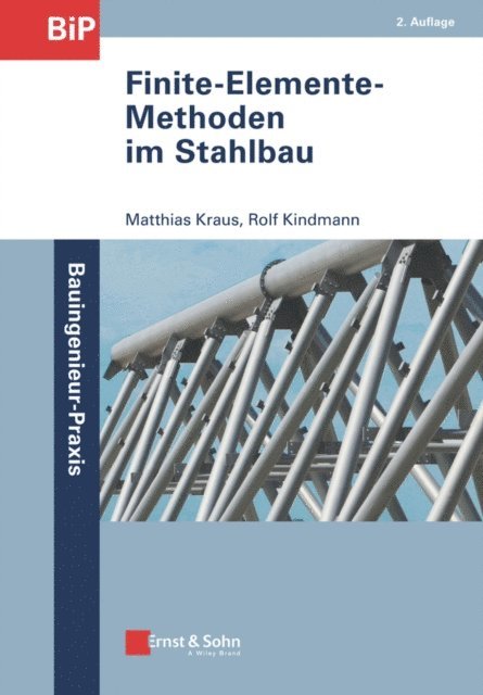 Rolf Kindmann, Matthias Kraus - Finite-Elemente-Methoden im Stahlbau, E-bok