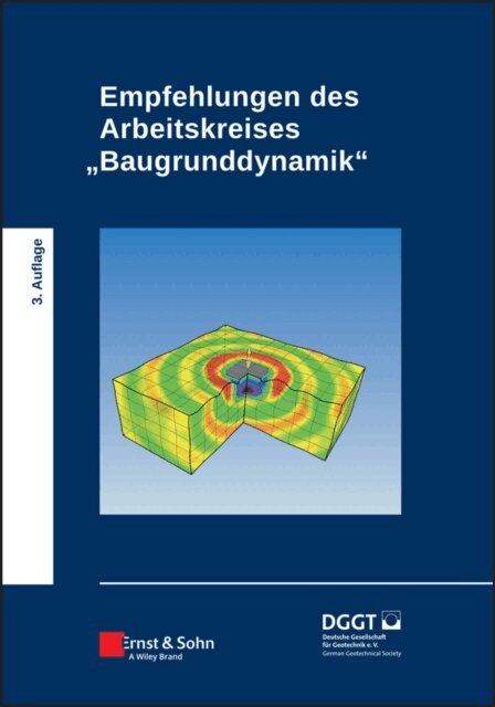 Deutsche Gesellschaft f r Geotechnik - Empfehlungen des Arbeitskreises &quote;Baugrunddynamik&quote;, E-bok