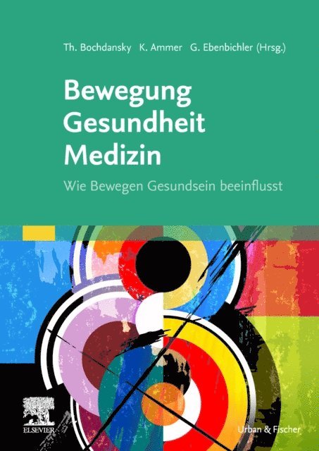 Gerold Ebenbichler, Kurt Ammer, Thomas Bochdansky - Bewegung - Gesundheit - Medizin, E-bok