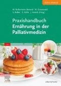 Praxishandbuch Ern?hrung in der Palliativmedizin (inkl. Online-Material)