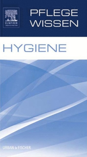 Elsevier GmbH - PflegeWissen Hygiene, E-bok