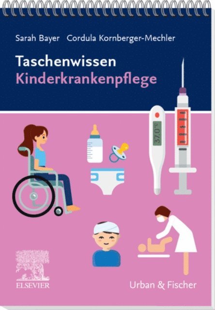 Sarah Kirchheimer, Cordula Kornberger, Sarah Bayer - Taschenwissen Kinderkrankenpflege, E-bok