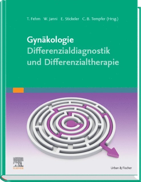 Clemens B. Tempfer, Elmar Stickeler, Wolfgang Janni, Tanja Fehm - Gynäkologie Differenzialdiagnose, -therapie, E-bok