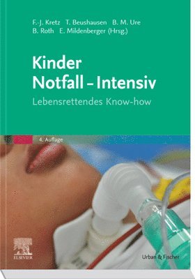 Eva Mildenberger, Bernd Roth, Benno M. Ure, Thomas Beushausen, Franz-Josef Kretz - Kinder Notfall-Intensiv, E-bok