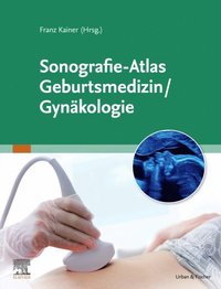 Sonografie-Atlas Gynÿkologie / Geburtsmedizin
