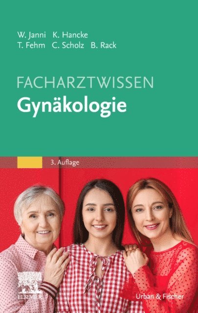 Brigitte Rack, Christoph Scholz, Tanja Fehm, Katharina Hancke, Wolfgang Janni - Facharztwissen Gynäkologie, E-bok