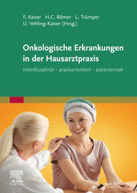 Ursula Vehling-Kaiser, Lorenz Trumper, Hermann Caspar Romer, Florian Kaiser - Onkologische Erkrankungen in der Hausarztpraxis, E-bok