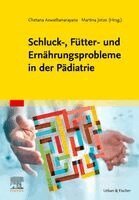 Martina Jotzo, Chetana Aswathanarayana - Schluck-, Fütter- und Ernährungsprobleme in der Pädiatrie, Inbunden