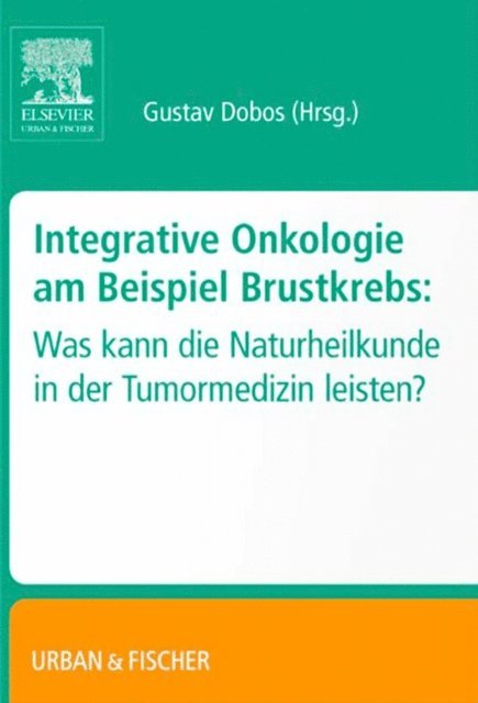 Gustav Dobos - Integrative Onkologie am Beispiel Brustkrebs, E-bok