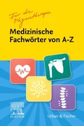 Fachw?rter von A-Z f?r die Physiotherapie