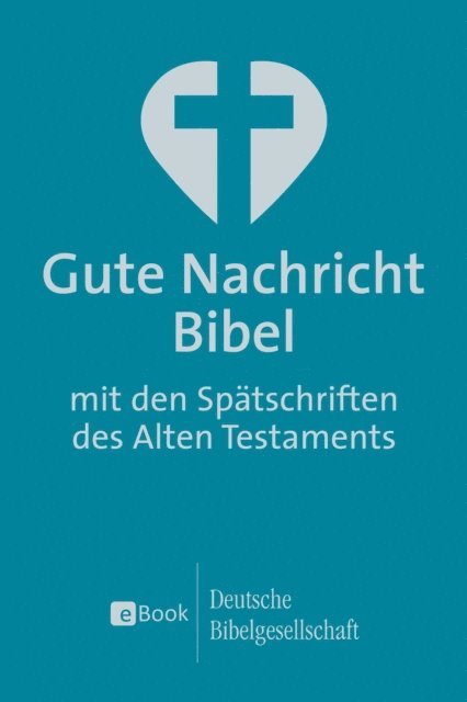 Deutsche Bibelgesellschaft - Gute Nachricht Bibel, E-bok