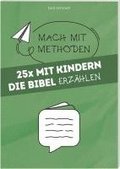 25 x Mit Kindern die Bibel erzhlen