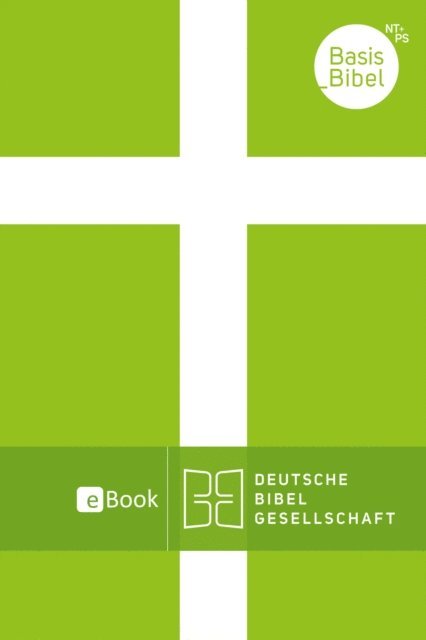 Deutsche Bibelgesellschaft - BasisBibel. Neues Testament und Psalmen, E-bok