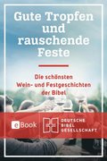 Gute Tropfen und rauschende Feste
