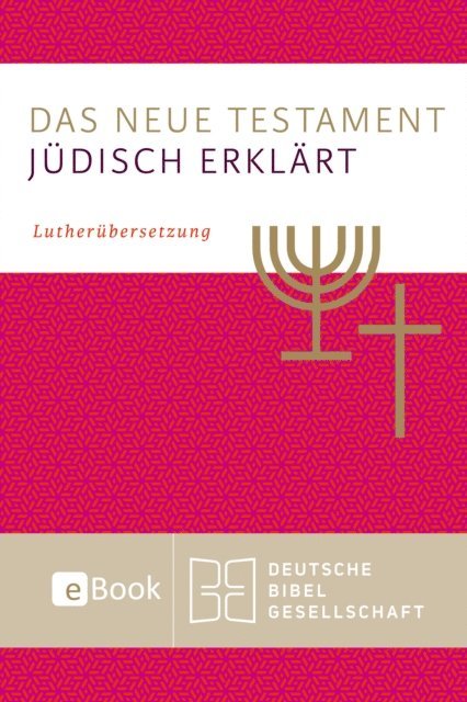 Michael Tilly, Jan Raithel, Monika Muller, Axel Tollner, Wolfgang Kraus - Das Neue Testament - jüdisch erklärt, E-bok