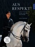 Aus Respekt - Reiten zum Wohle des Pferdes
