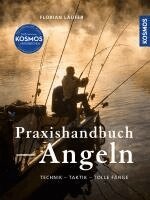 Florian Läufer - Kosmos Praxishandbuch Angeln, Inbunden