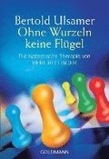 Ohne Wurzeln keine Flgel
