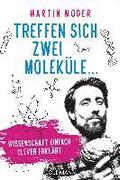 Treffen sich zwei Molek�le ...