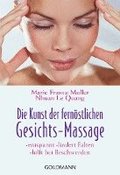 Die Kunst der fernstlichen Gesichts - Massage