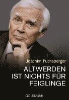 Joachim Fuchsberger - Altwerden ist nichts für Feiglinge, Häftad