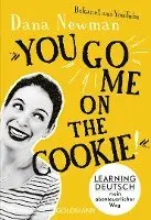 Dana Newman - "You go me on the cookie!", Häftad. Tillgänglighet: Lägg i varukorg