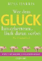 Russ Harris - Wer dem Glück hinterherrennt, läuft daran vorbei, Häftad