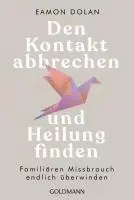 Eamon Dolan - Den Kontakt abbrechen und Heilung finden, Häftad. Tillgänglighet: Lägg i varukorg