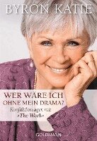 Byron Katie, Michael Schaeffer - Wer wäre ich ohne mein Drama?, Häftad