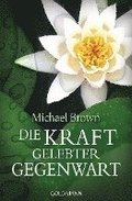 Die Kraft gelebter Gegenwart
