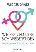 Wie Sex und Liebe sich wieder finden