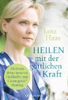 Haas, J: Heilen mit der gttlichen Kraft