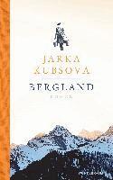 Jarka Kubsova - Bergland, Inbunden