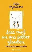 Julia Engelmann - Lass mal an uns selber glauben, Inbunden. Tillgänglighet: Lägg i varukorg