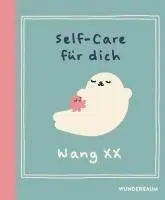 Wang Xx - Self-Care für dich, Inbunden. Tillgänglighet: Lägg i varukorg