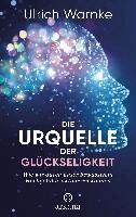 Ulrich Warnke, Florian Warnke - Die Urquelle der Glückseligkeit, Inbunden