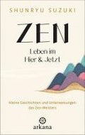 Zen - Leben im Hier & Jetzt