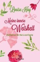 Louise Hay - Meine innere Weisheit, Häftad