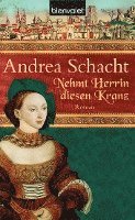 Andrea Schacht - Nehmt Herrin diesen Kranz, Häftad
